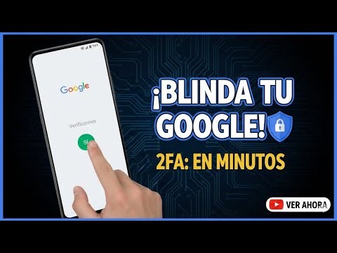 Tutorial COMPLETO: Activar la Seguridad 2FA de Google Paso a Paso