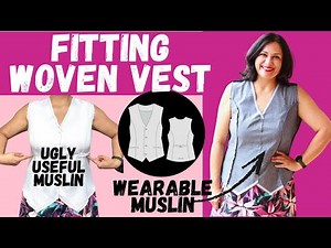 FUN REFRESHER: fitting woven VEST! PRINCESS SEAMS. Opus (Love Notions). MUSLINS