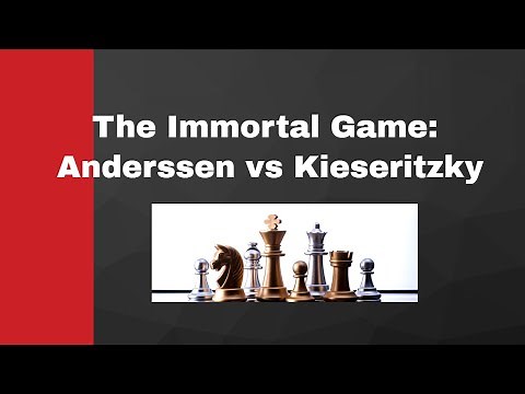 The Immortal Game: Anderssen vs Kieseritzky