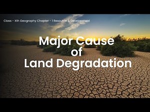 Major Cause Of Land Degradation|Class-10 Geography Chapter Resource and Development #landdegradation