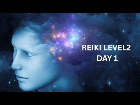 REIKI LEVEL 2 DAY 1