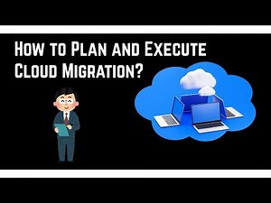 How to Plan and Execute a Cloud Migration Project