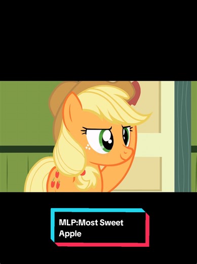 MLP:Most Sweet Apple #MyLittlePony #MLPFIM #MLPEDITS