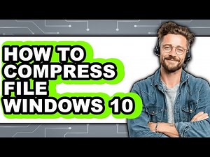 How to Compress File Windows 10 - Full Guide