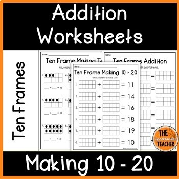 Ten Frame Addition Worksheets Making 5, Making 10, and Making up to 20