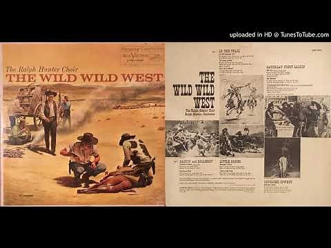 Ralph Hunter Choir - The Dying Cowboy (Bury Me Not on the Lone Prairie) (1959 RCA Victor)