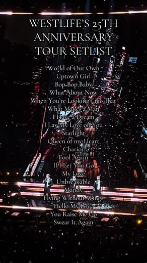Here’s the full setlist for Westlife’s 25th anniversary tour — ALL the bangers 😍 #Westlife #Ireland #Dublin #3Arena #concert