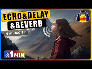 How to Add ECHO, DELAY and REVERB to Audio in Audacity