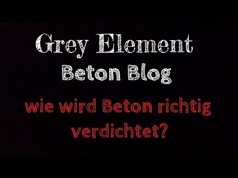 Beton richtig verdichten / Was es bei der Verdichtung von Beton zu beachten gibt