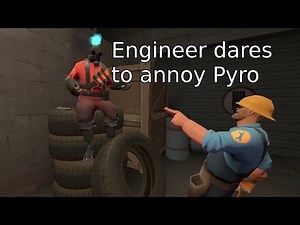 Engineer dares to annoy Pyro [SFM]