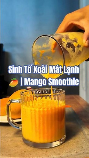 Sinh Tố Xoài Giải Nhiệt Ngày Nóng | Refreshing Mango Smoothie #fruit
