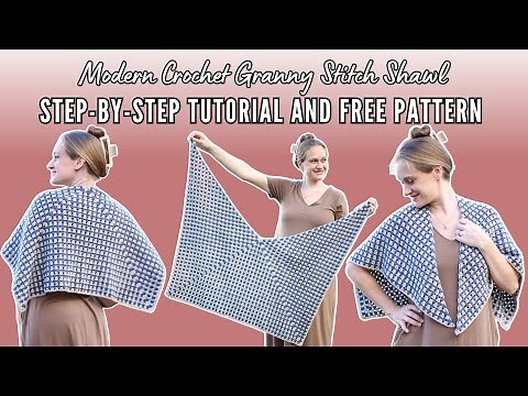 Modern Crochet Granny Stitch Shawl Tutorial and Free Pattern