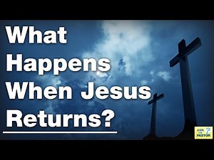 What Happens When Jesus Returns?