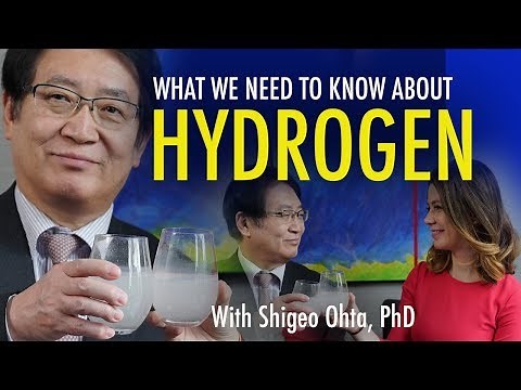 What You Need to Know About HYDROGEN with Dr. Shigeo Ohta