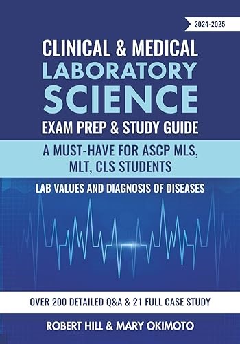 Clinical & Medical Laboratory Science Exam Prep & Study Guide 2024-2025: A Must-Have for ASCP MLS, MLT,