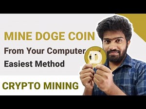 How to Mine Doge Coin using Your PC - Start Mining Crypto from your Any PC [2021]