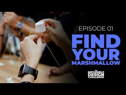 Episode 1 - Find Your Marshmallow | Impossible Design Challenge Web Series