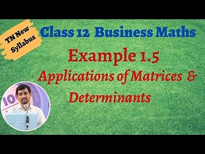 Class 12 Business Maths | Example 1.5 | Applications of Matrices and Determinants