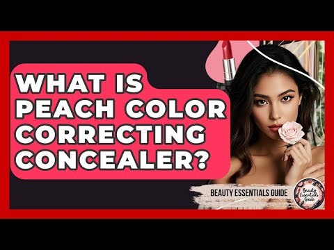 What Is Peach Color Correcting Concealer? - Beauty Essentials Guide