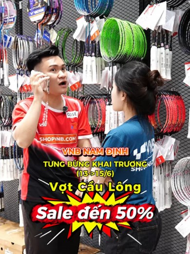 Khi người yêu ghen? Shop cầu lông Nam Định VNB Sale Up To 50%! #badminton #caulong #vnb @siphuongvnb @quynhgiang.vnb