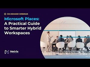 Microsoft Places: A Practical Guide to Smarter Hybrid Workspaces