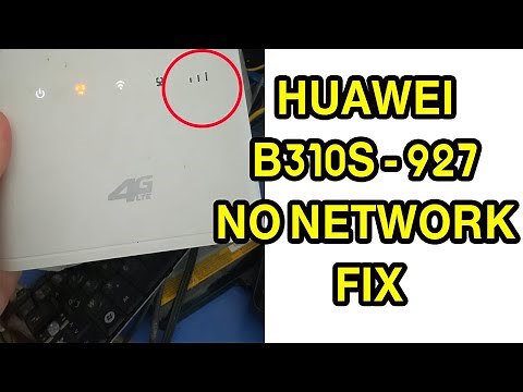 HOW TO FIX HUAWEI B310S-927 MODEM WITH NO NETWORK