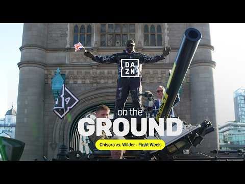 The Best of Fight Week | Derek Chisora vs. Deontay Wilder | DAZN On The Ground