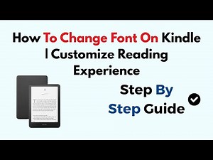 How To Change Font On Kindle | Customize Reading Experience