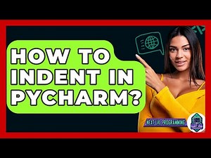How To Indent In Pycharm? - Next LVL Programming