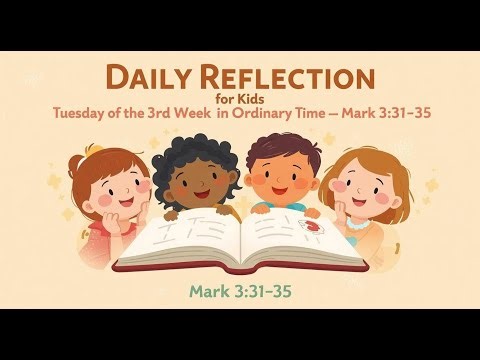 Tuesday of the 3rd Week in Ordinary Time | Daily Reflection for Kids | Mark 3:31–35 | Jan 27, 2026