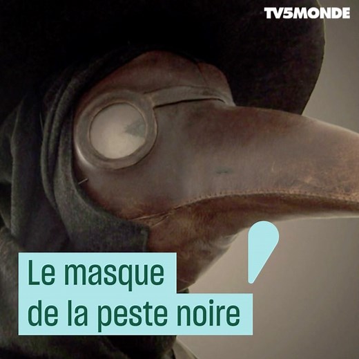 Le masque est l'objet le plus représentatif de la crise du coronavirus. Au moyen-âge, frappé par l'épidémie de la peste noire, son ancêtre était un long bec bourré de thym, de camphre et de clous de girofles... | TV5MONDE