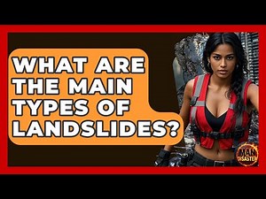 What Are The Main Types Of Landslides? - Man vs. Disaster