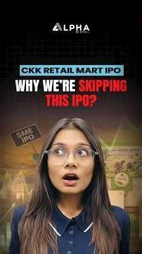 CKK retail Mart IPO: Why We’re Skipping This IPO? | CKK IPO | alphaamc