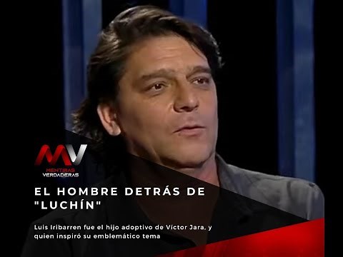La historia de Luis Iribarren, el hombre que inspiró "Luchín"