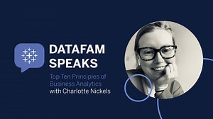DataFam Speaks: Top Ten Principles of Data Analytics with Charlotte Nickels