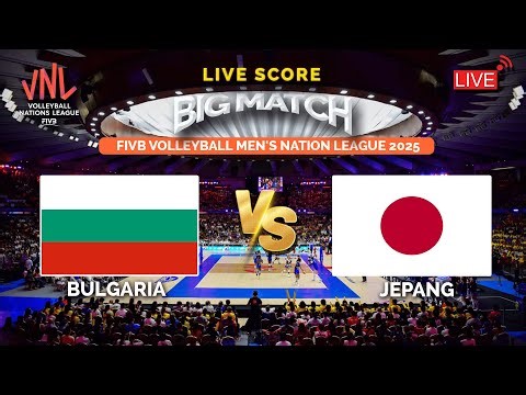 🔴BULGARIA VS JEPANG VNL 2025 FIVB VOLLEYBALL MEN'S NATIONS LEAGUE | Live Score