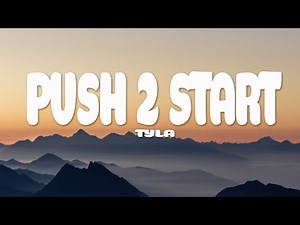 Tyla - PUSH 2 START (Lyrics)