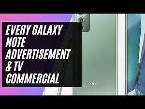 Every Galaxy Note advertisement & TV commercial (2011 - 2021)
