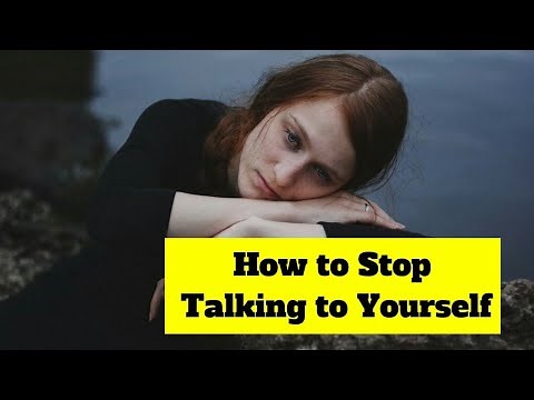 How to Stop Talking to Yourself