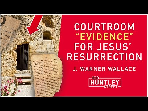 "Courtroom Evidence" for Christ’s Resurrection? Cold-Case Detective J. Warner Wallace