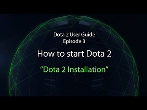 Dota 2 User Guide Ep.3: Dota 2 installation