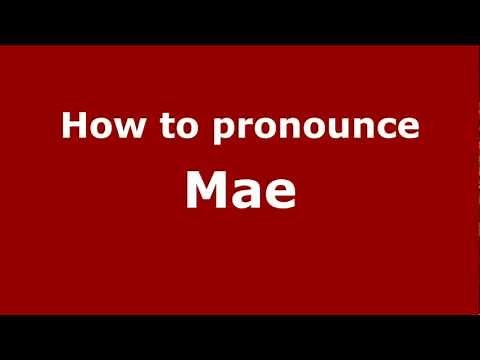How to Pronounce Mae - PronounceNames.com