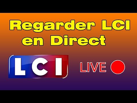 Comment regarder LCI en direct sur internet sur PC