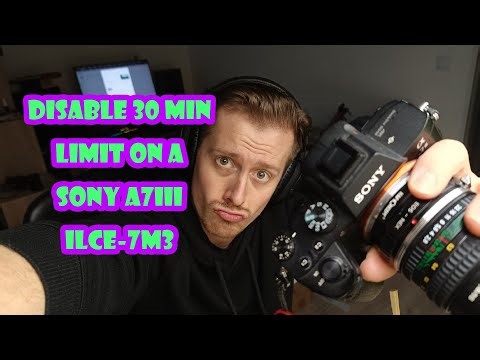 Sony A7iii (ILCM-7M3) - How to disable 30 minutes record limit