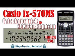 Complete Newton-Raphson in less than 10 seconds (Casio fx-570MS, fx-991MS)