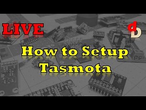 Live Stream - How to Setup Tasmota on a new Smart Plug or Switch