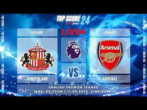 Sunderland vs Arsenal |🔴Live | TOP SCORE 24⚽