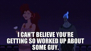 I can't believe you're getting so worked up about some guy.