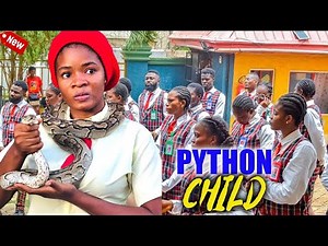 PYTHON CHILD FULL MOVIE (New Movie Alert) CHINENYE EUCHARIA 2024 LATEST NIGERIA NOLLYWOOD MOVIE