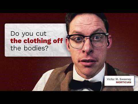 Does the mortician cut off clothing from the deceased? Victor M. Sweeney explains.